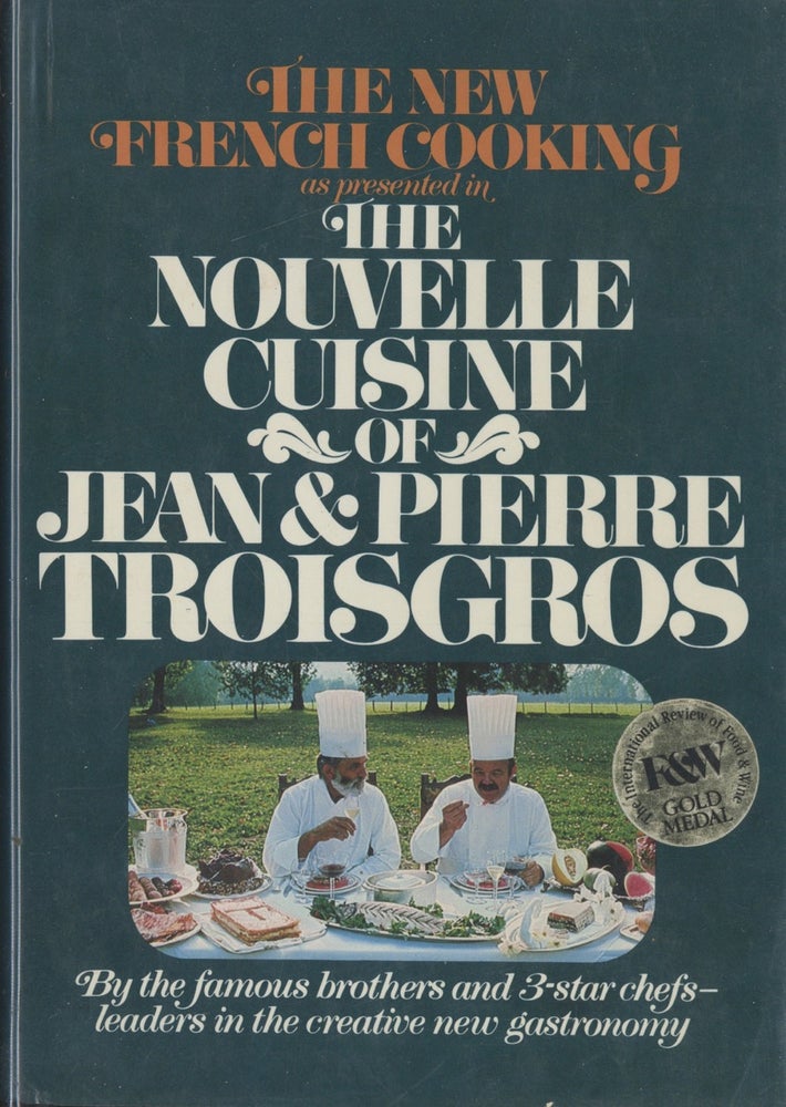 Item #8150 The Nouvelle Cuisine of Jean & Pierre Troisgros [cover title: The New French...