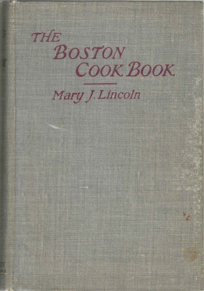 Item #8199 Mrs. Lincoln's Boston Cook Book. What to do and what not to do in cooking. Revised...