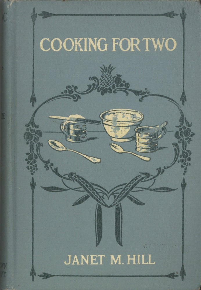 Item #8219 Cooking for Two. A Handbook for Young Housekeepers. Janet Mackenzie Hill