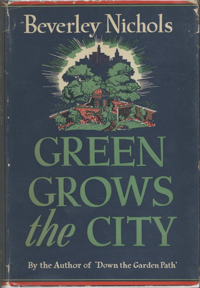 Item #8232 Green Grows the City. Beverley Nichols