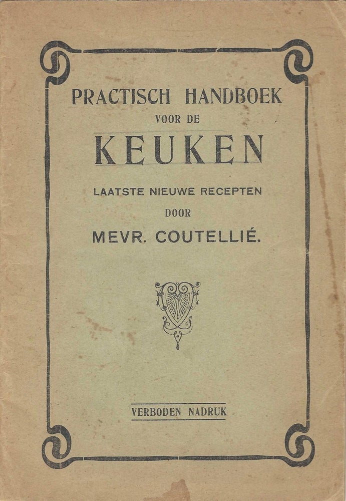 Item #8290 Praktisch Handboek voor de Keuken. Laatste nieuwe recepten. Door, Mevr. Coutellié,...