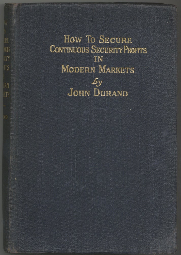 Item #8342 How to Secure Continuous Security Profits in Modern Markets. John Durand