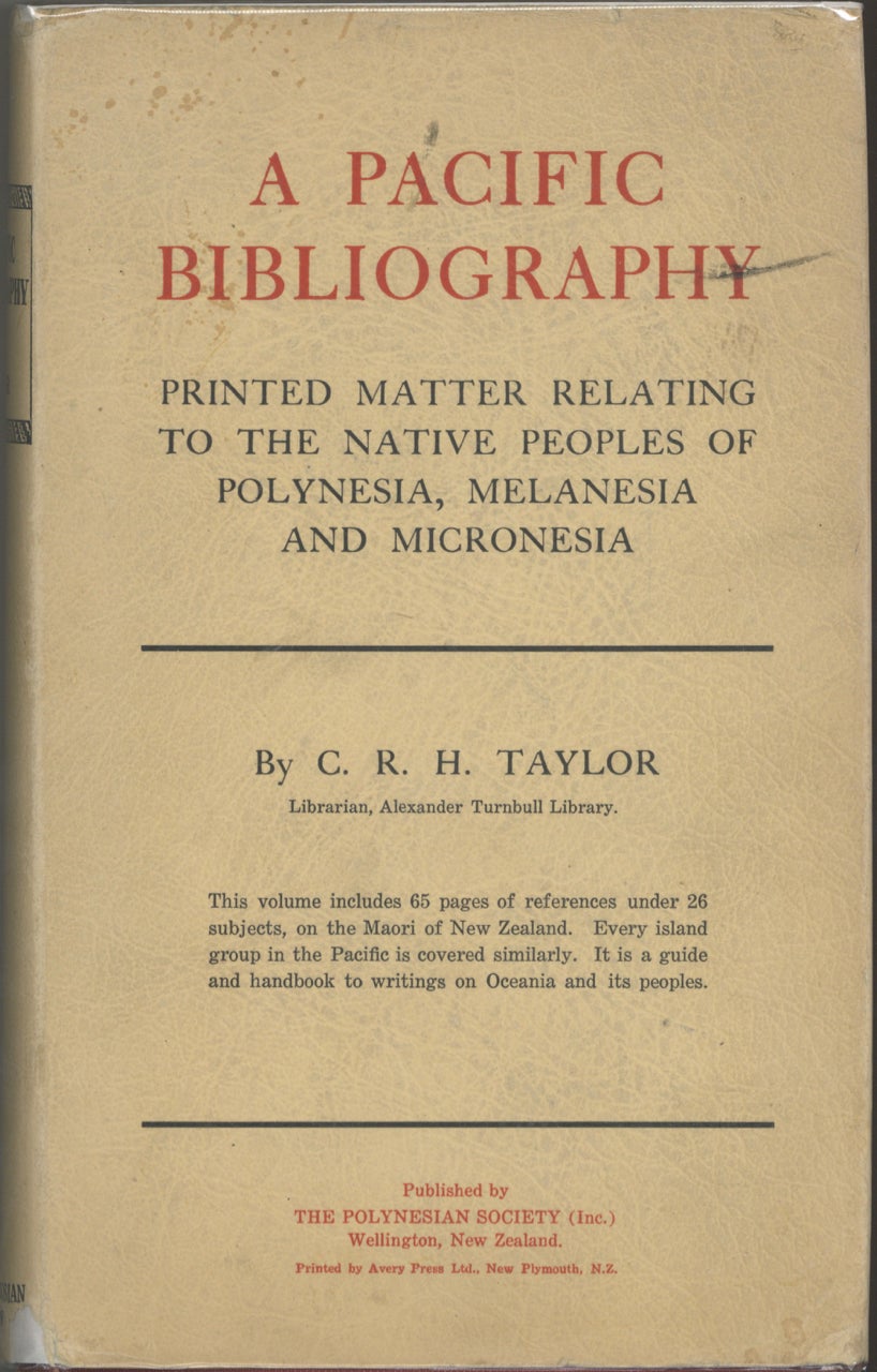 Item #8345 A Pacific Bibliography. Printed matter relating to the native peoples of Polynesia, Melanesia and Micronesia. C. R. H. Taylor.