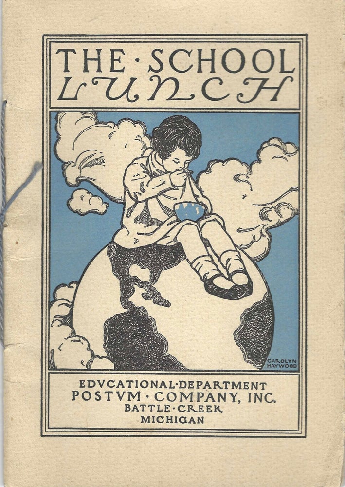 Item #8393 The School Lunch. Postum Company Inc Educational Department, Carolyn Haywood, Mich...
