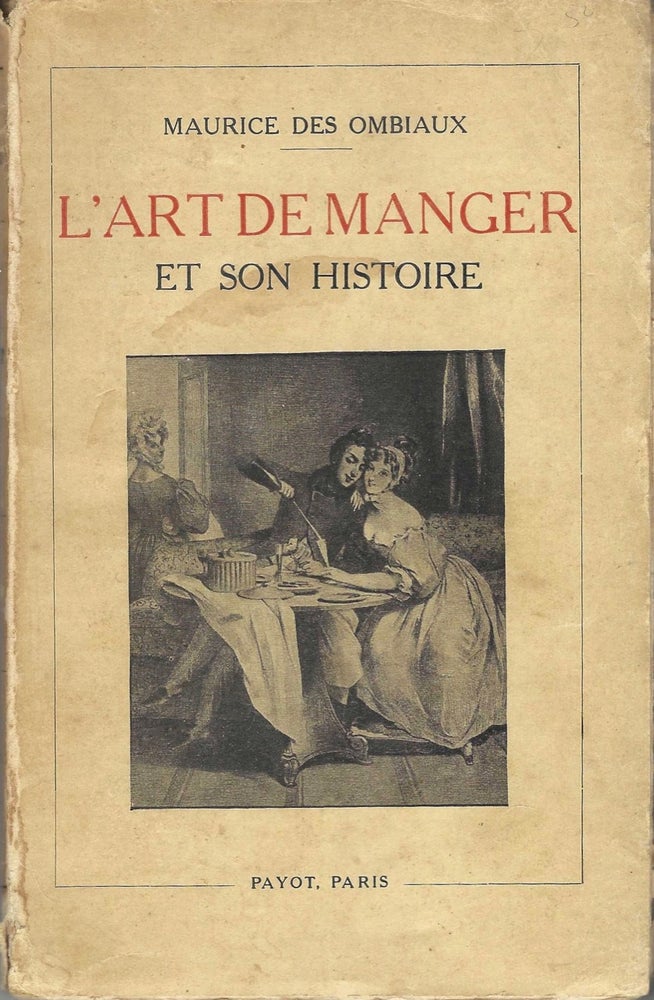 Item #8412 L'Art de Manger et Son Histoire. Maurice Des Ombiaux