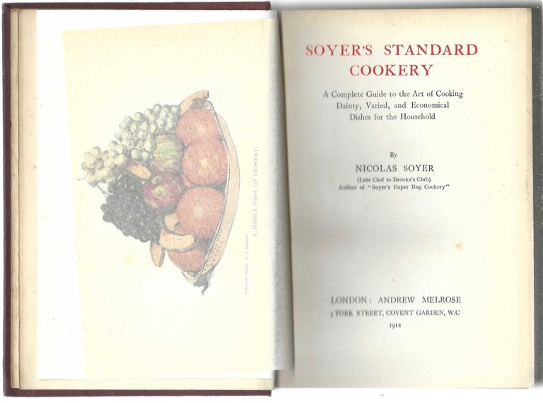 Item #8429 Soyer's Standard Cookery. A complete guide to the art of cooking dainty, varied, and...