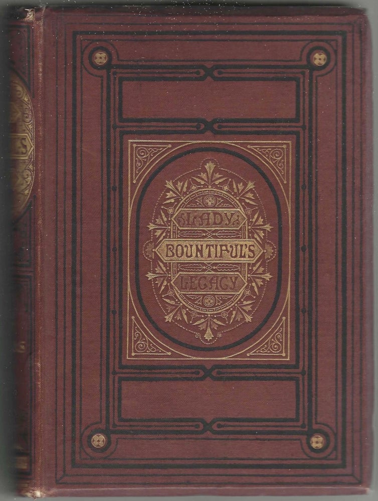 Item #8431 Lady Bountiful's Legacy. A Book of Practical Instructions & Duties, Counsels &...