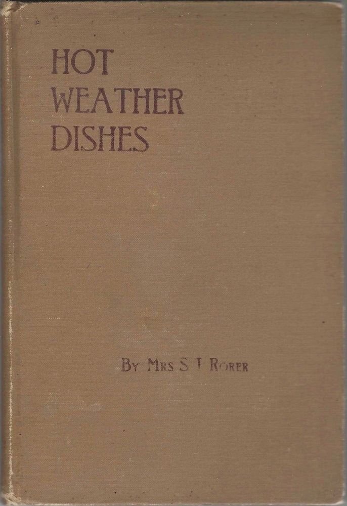 Item #8464 Hot Weather Dishes. S. T. Rorer, Sarah Tyson Rorer