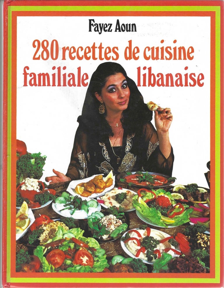 Item #8487 280 Recettes de Cuisine Familiale Libanaise. Fayez Aoun