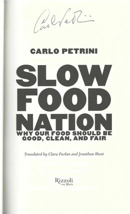 Slow Food Nation: Why Our Food Should be Good, Clean, and Fair