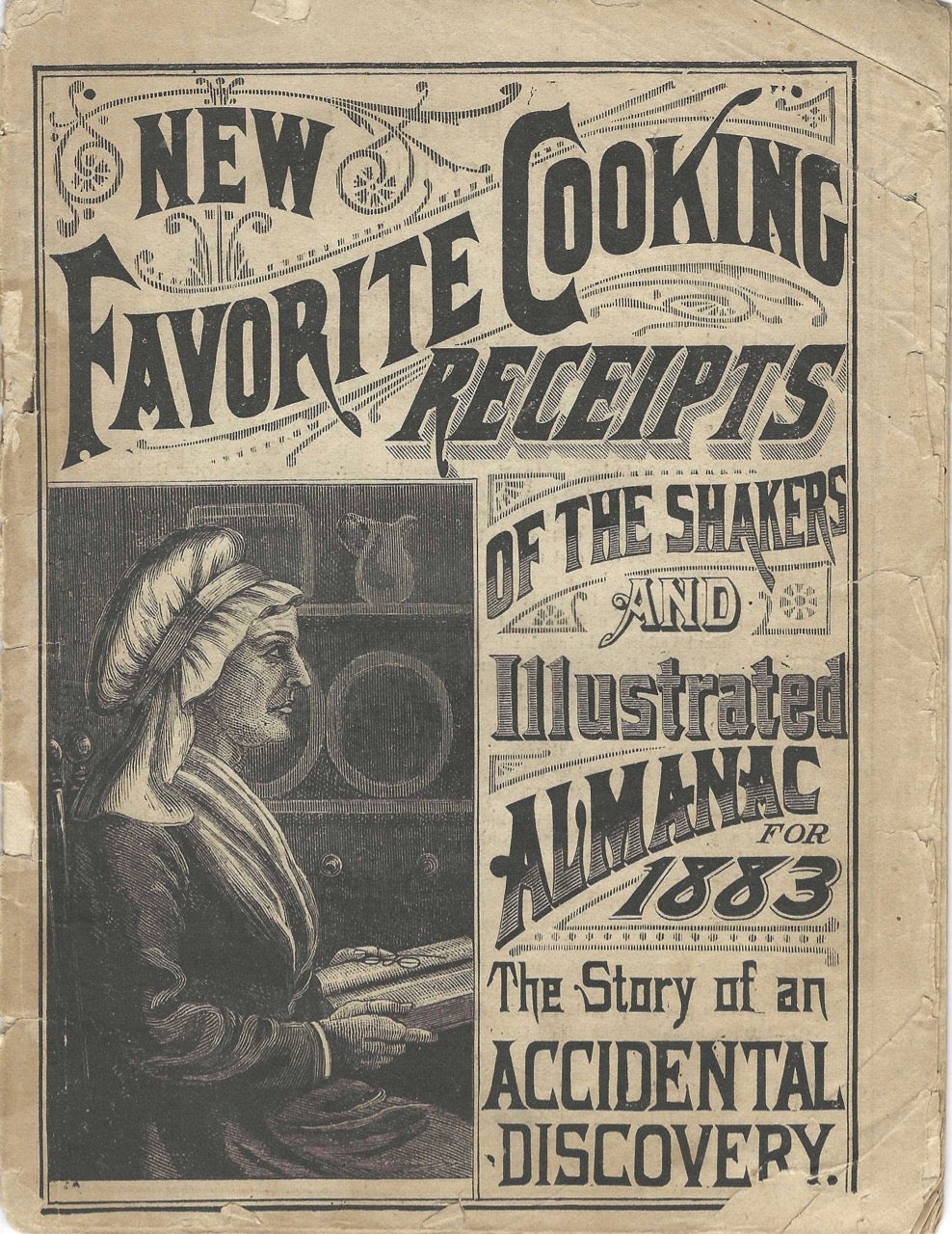 Item #8527 [New Favorite Cooking Receipts of the Shakers and Illustrated Almanac for 1883. The Story of an Accidental Discovery]. Shaker, A. J. White.