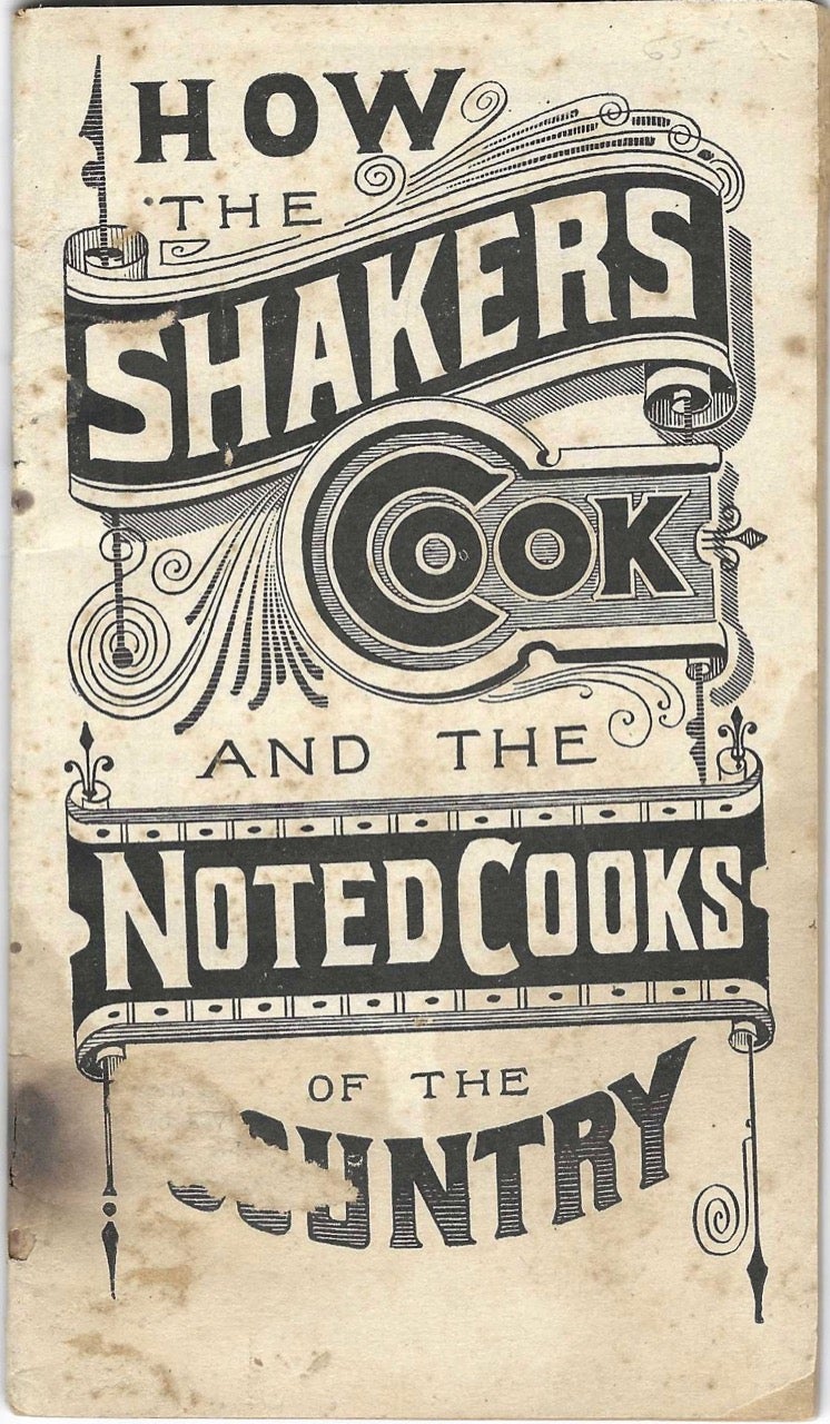 Item #8542 How the Shakers Cook, and the Noted Cooks of the Country. Shaker, A. J. White.