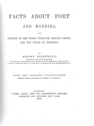 Facts About Port and Madeira, with notices of the wines vintages around Lisbon, and the wines of Tenerife.