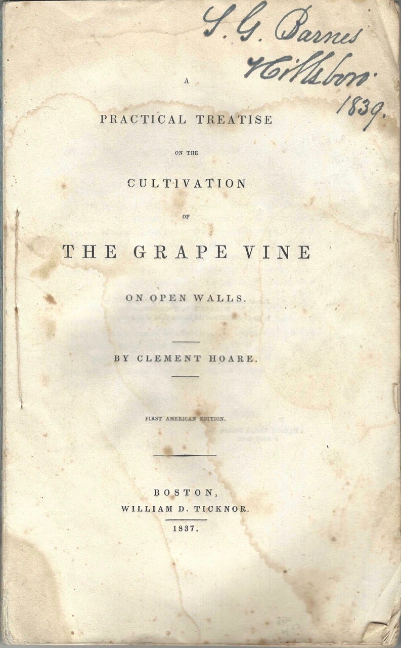 Item #8657 A Practical Treatise On The Cultivation Of The Grape Vine On Open Walls. First American Edition. Clement Hoare.