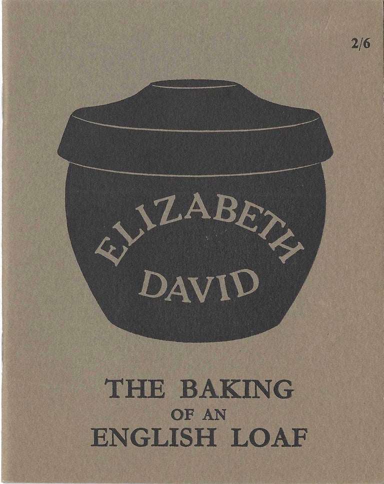 Item #8675 The Baking of an English Loaf. Elizabeth David