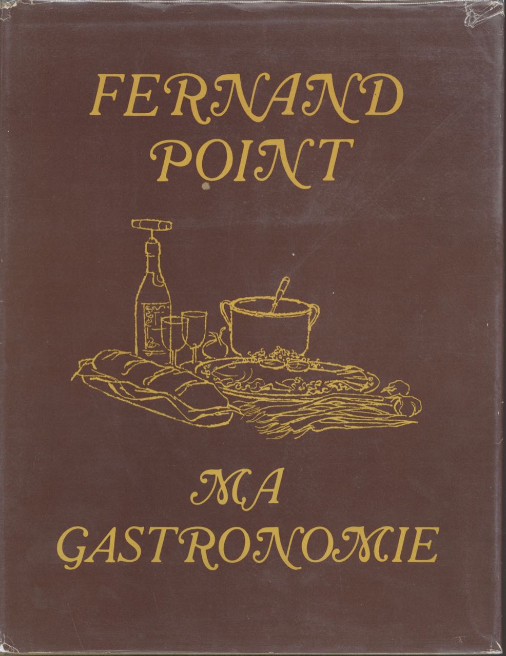 Item #8678 Ma Gastronomie. Fernand Point.