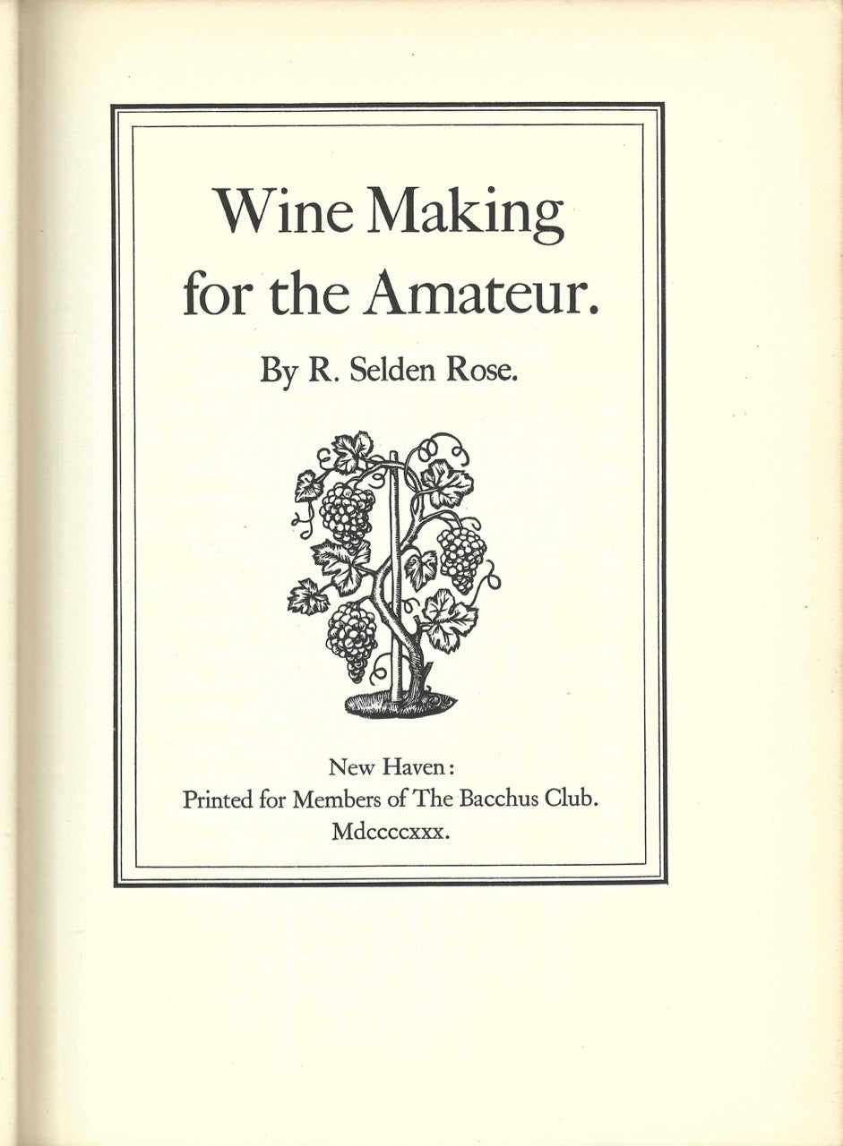 Item #8679 Wine Making for the Amateur. R. Selden Rose, Carl Purington Rollins, W. A. Dwiggins, typesetter, Robert Selden Rose.