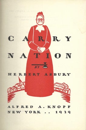 Carry Nation.[The Woman with the Hatchet].