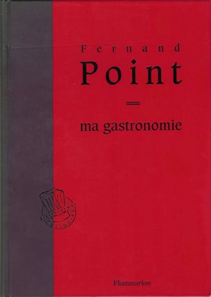 Ma Gastronomie. Introduction et presentation de Felix Benoit. Neuf compositions de Dunoyer de. F. Point, Fernand.