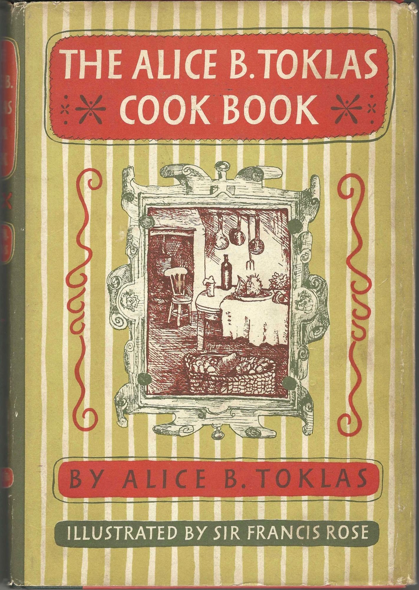 Item #8763 The Alice B. Toklas Cook Book. Illustrations by Sir Francis Rose. Alice B. Toklas.