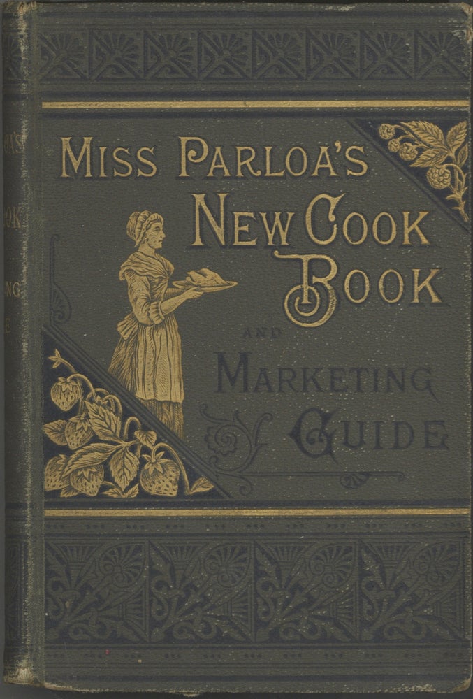 Item #8794 Miss Parloa's New Cook Book. A guide to marketing and cooking. Illustrated. Maria Parloa
