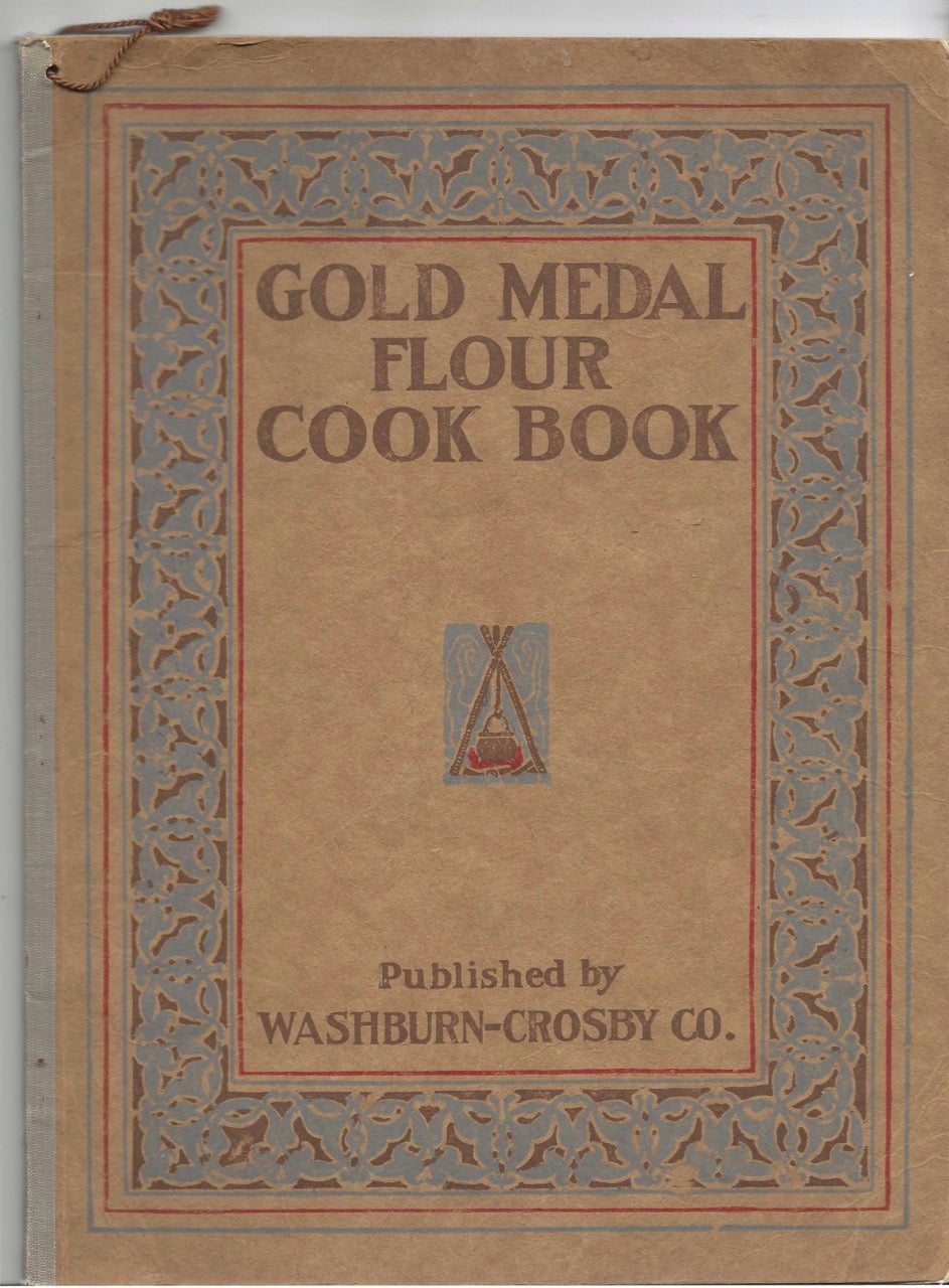 Item #8815 Gold Medal Flour Cook Book. Washburn-Crosby Co., Minnesota Minneapolis.