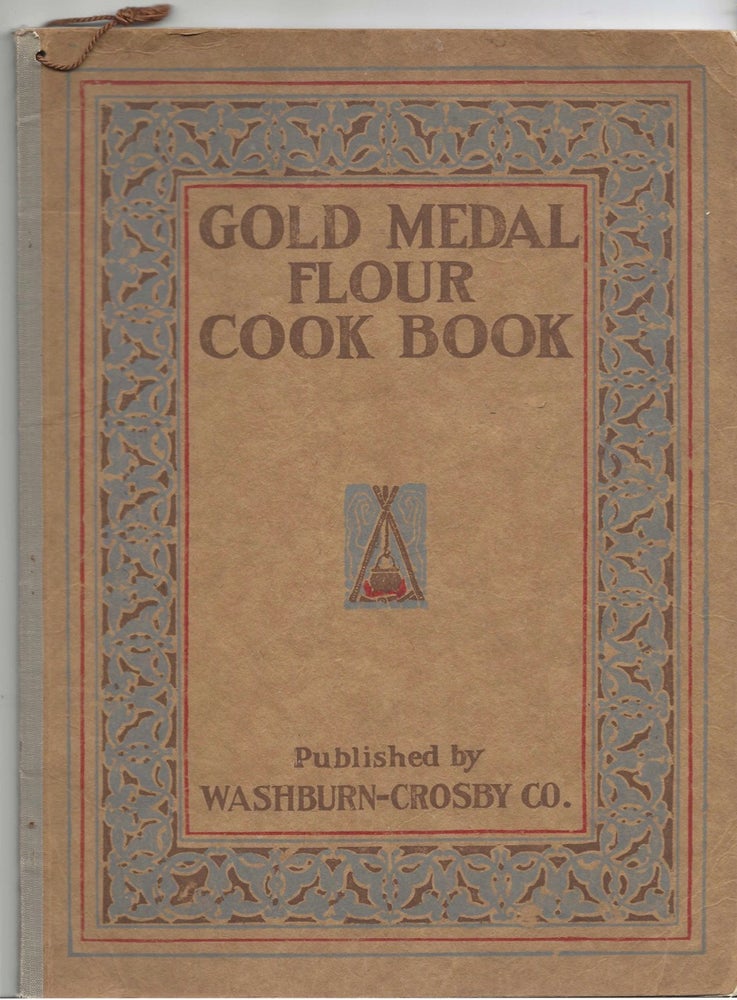 Item #8815 Gold Medal Flour Cook Book. Washburn-Crosby Co., Minnesota Minneapolis