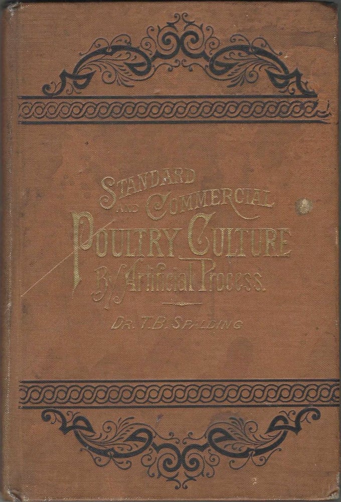 Item #8831 Standard and Commercial Poultry Culture, by artificial process or, how to make poultry...