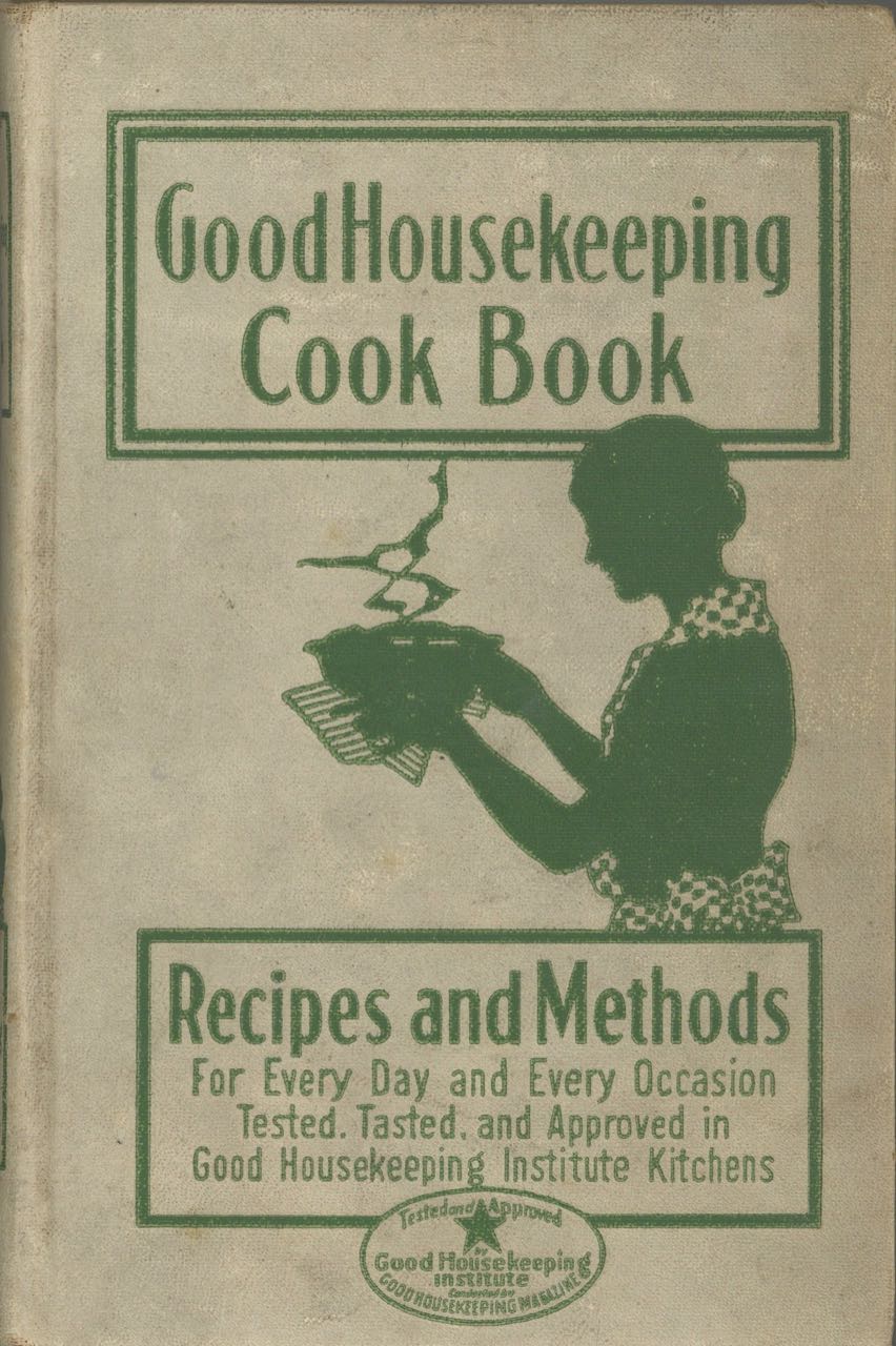 Item #8850 Good Housekeeping Cook Book. Recipes and Methods for Every Day and Every Occasion Tested, Tasted, and Approved. Dorothy Marsh, Katherine Norris, Adeline Mansfield, Good Housekeeping Institute.