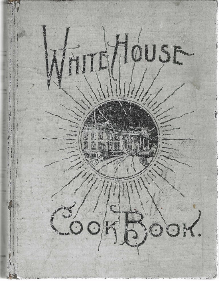 Item #8857 The White House Cook Book : a comparative cyclopedia of information for the home....