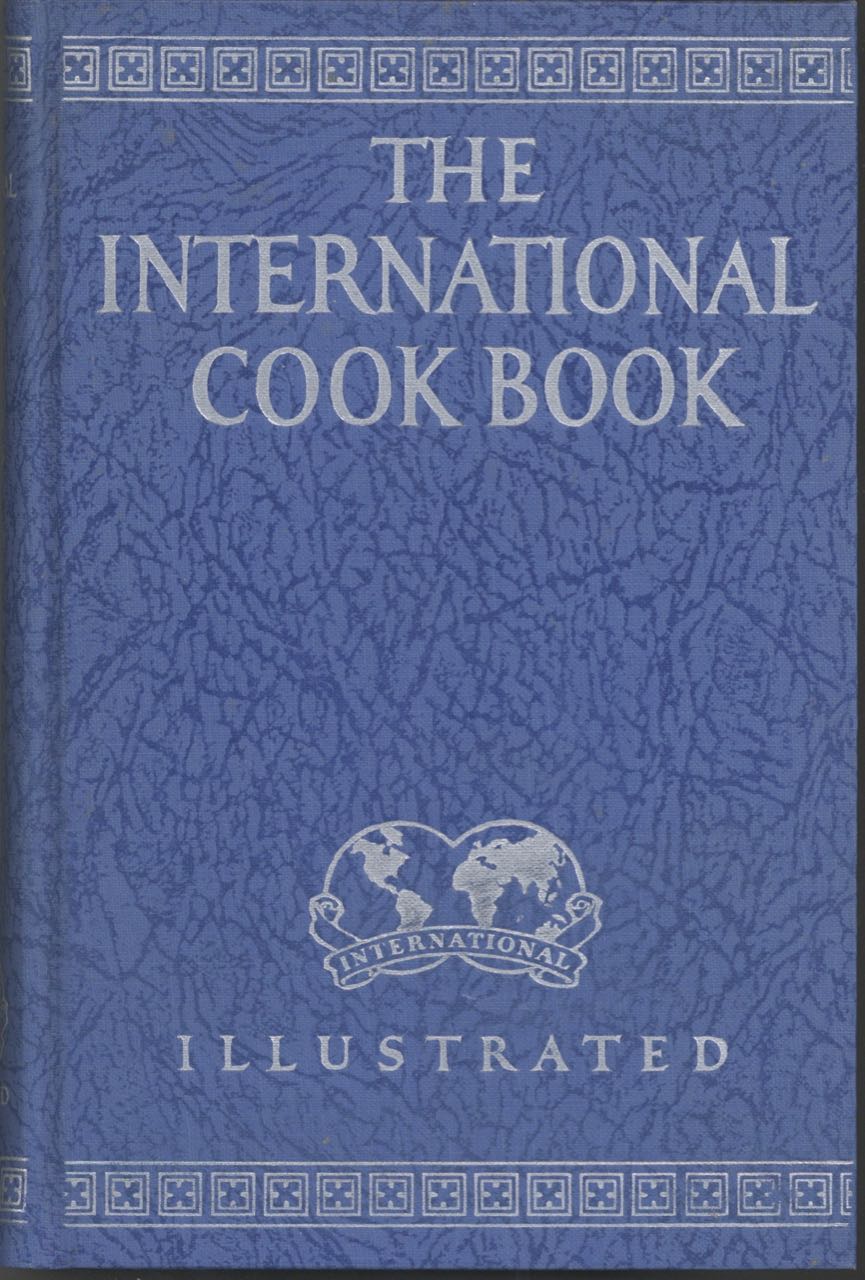 Item #8858 The International Cook Book: totally different and complete with suggested menus, ruled for proper table service, an abundance of practical recipes for every need, famous international recipes, all home tested, cookery technique and complete indexing: illustrated in colors. Margaret Weimer Heywood, "World Famous Chefs"