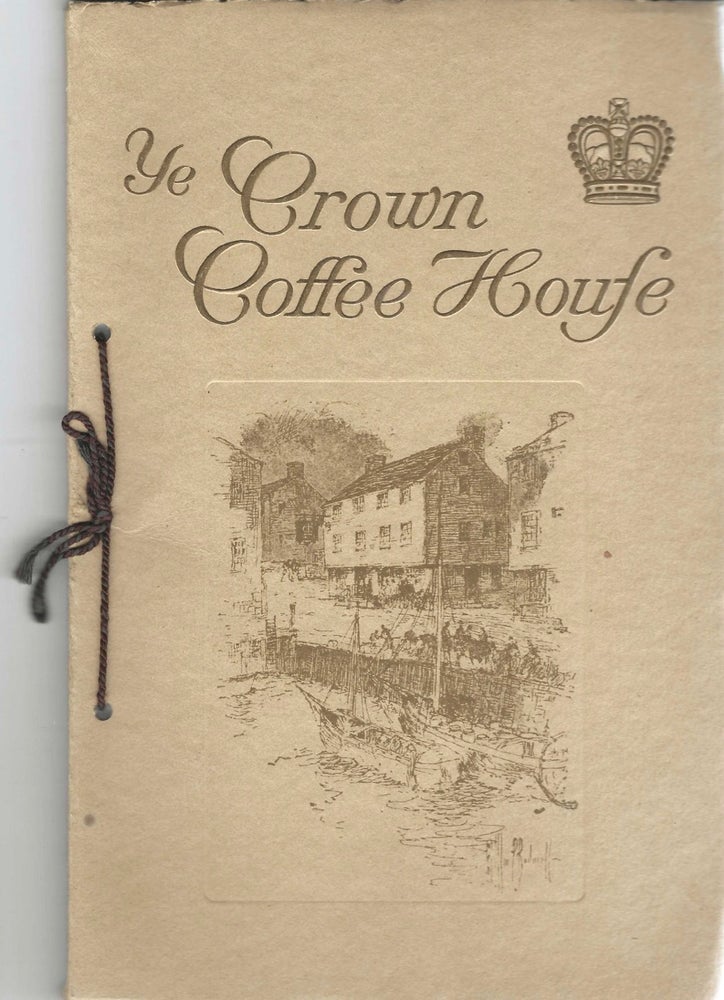 Item #8926 Ye Crown Coffee House; a Story of Old Boston. Walter K. Watkins