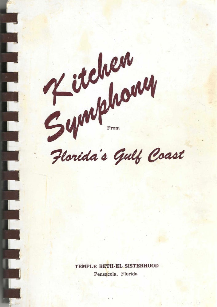Item #8996 Kitchen Symphony from Florida's Gulf Coast. Compiled and edited by Temple Bethel-El...