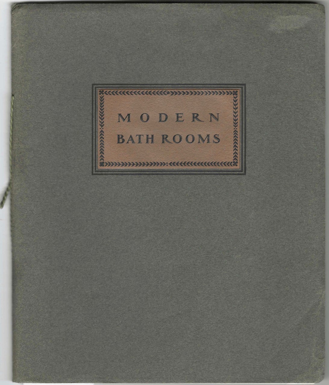 Item #9077 Modern Bath Rooms and Appliances: a few suggestions about plumbing valuable to home builders or those about to remodel their present dwellings. Trade catalogue – Standard Sanitary Manufacturing Company, Penn Pittsburgh.