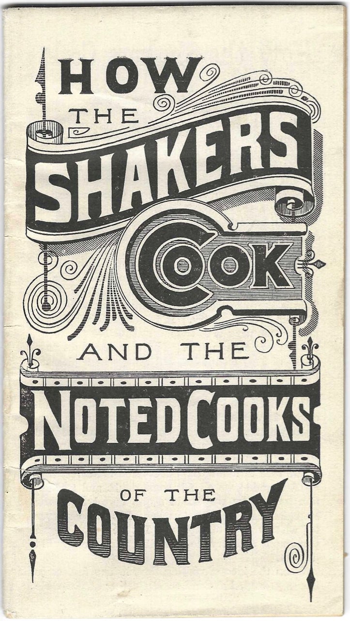 Item #9104 How the Shakers Cook, and the Noted Cooks of the Country. Shaker, A. J. White.
