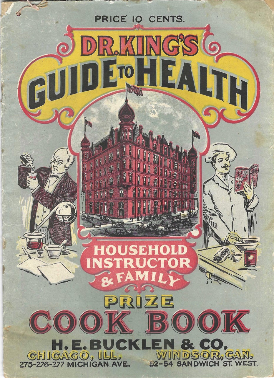 Item #9106 Dr. King's New Guide to Health. Household Instructor & Family Prize Cook Book. Almanac – cookery, H. E. Bucklen, Co, Il. Chicago.