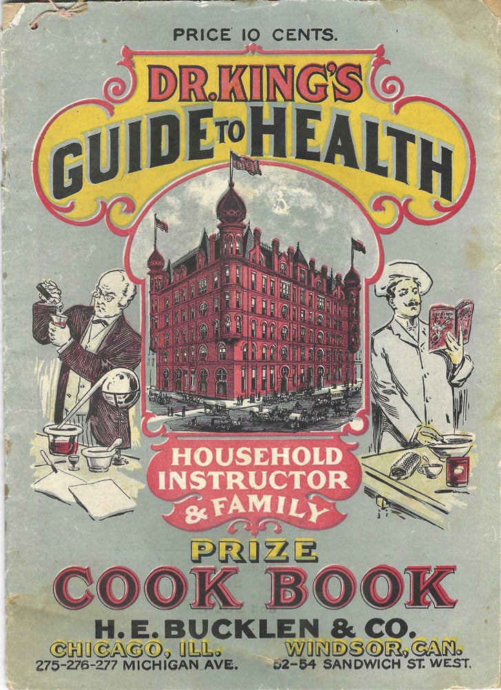 Item #9106 Dr. King's New Guide to Health. Household Instructor & Family Prize Cook Book. Almanac...