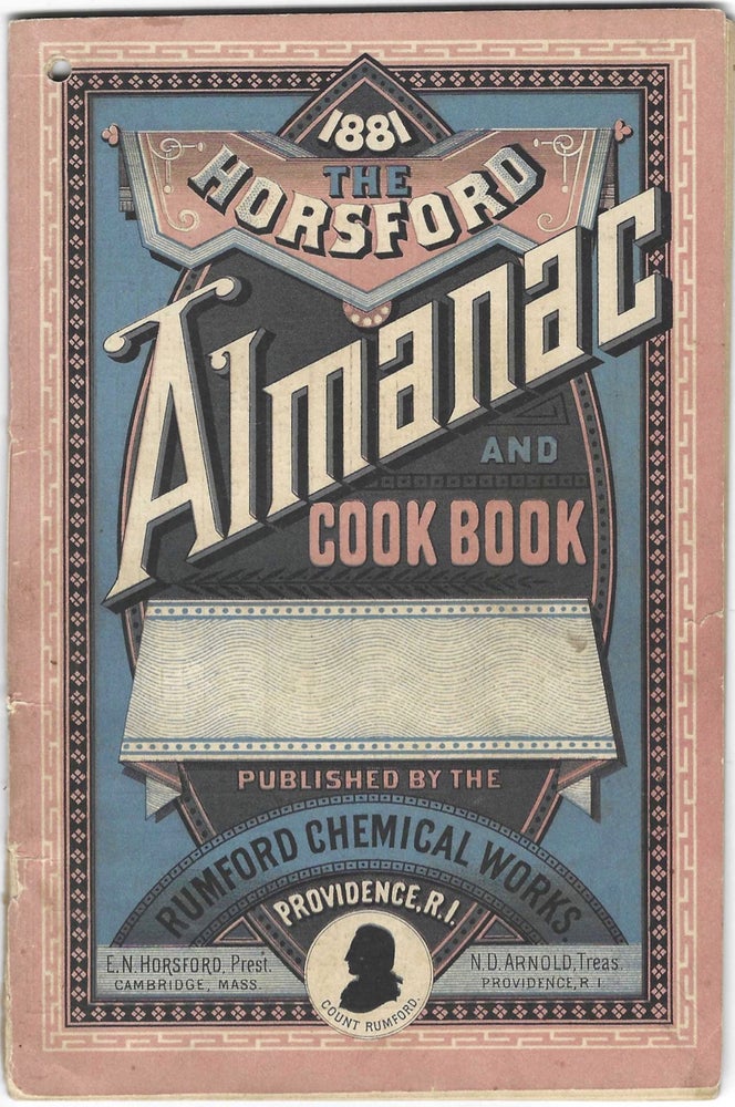 Item #9108 1881, Horsford Almanac & Cook Book. Published by the. E. N. Horsford, N. D. Arnold, R....