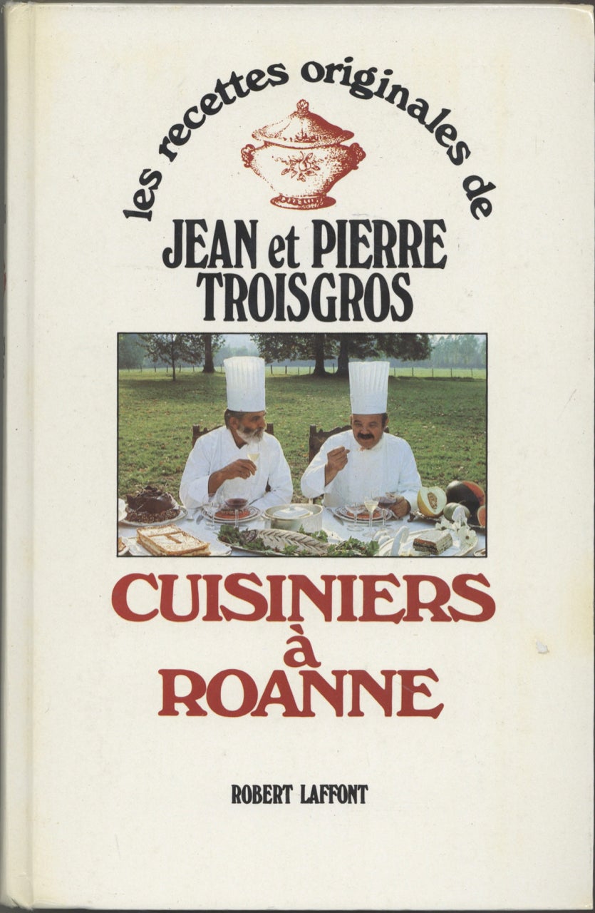 Item #9121 Cuisiniers a Roanne: Les Recettes Originales de Jean et Pierre Troisgros. Jean Troisgros, Pierre.