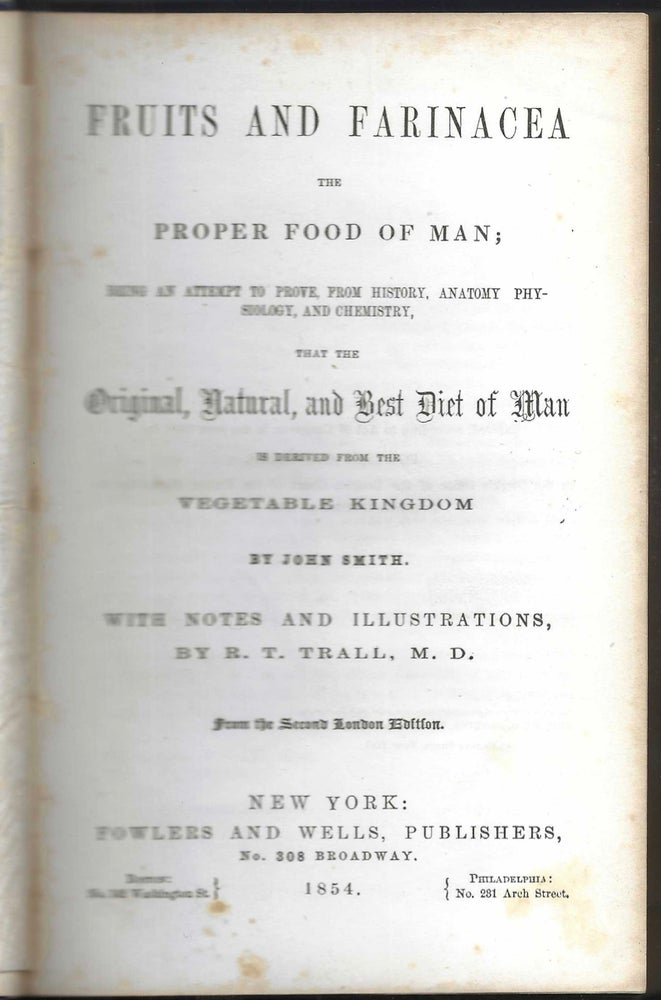 Item #9156 Fruits and Farinacea, The Proper Food of Man. Being an Attempt to Prove, from History,...