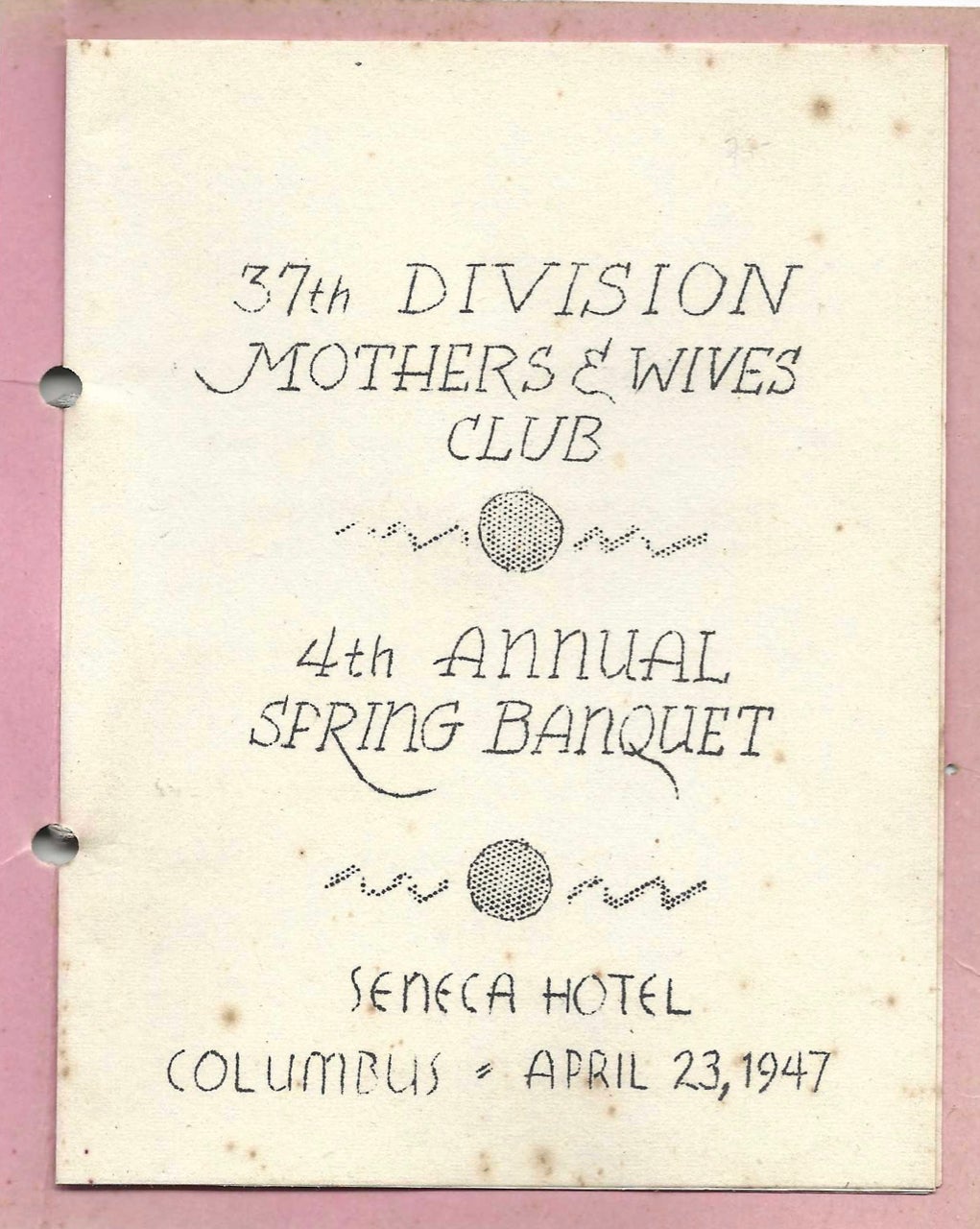 Item #9170 37th Division Mothers and Wives Club 4th Annual Spring Banquet: Seneca Hotel, Columbus April 23, 1947. Menu – 37th Division Mothers, Wives Club, Ohio Columbus.