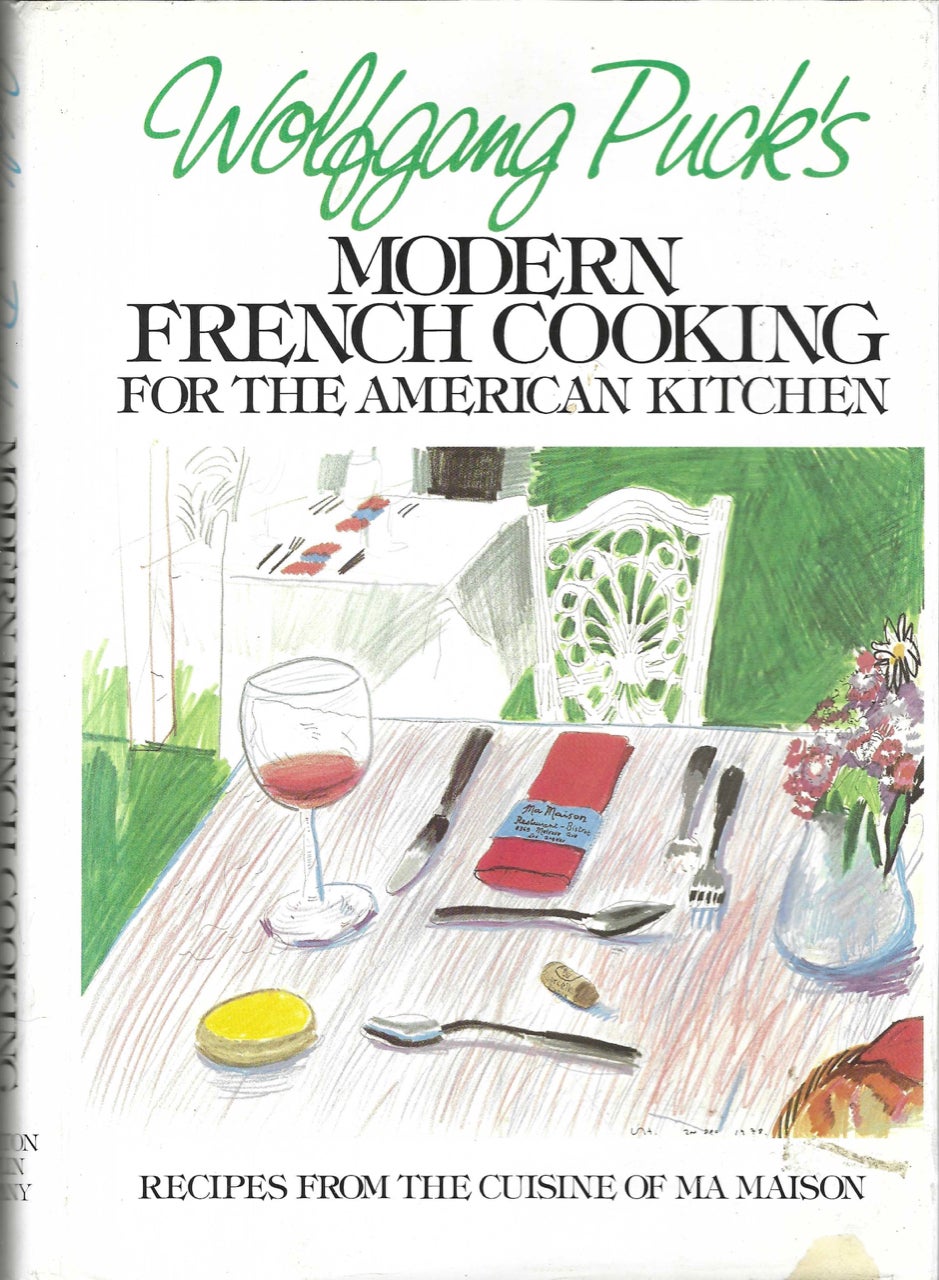 Item #9232 Modern French Cooking For The American Kitchen. Wolfgang Puck.