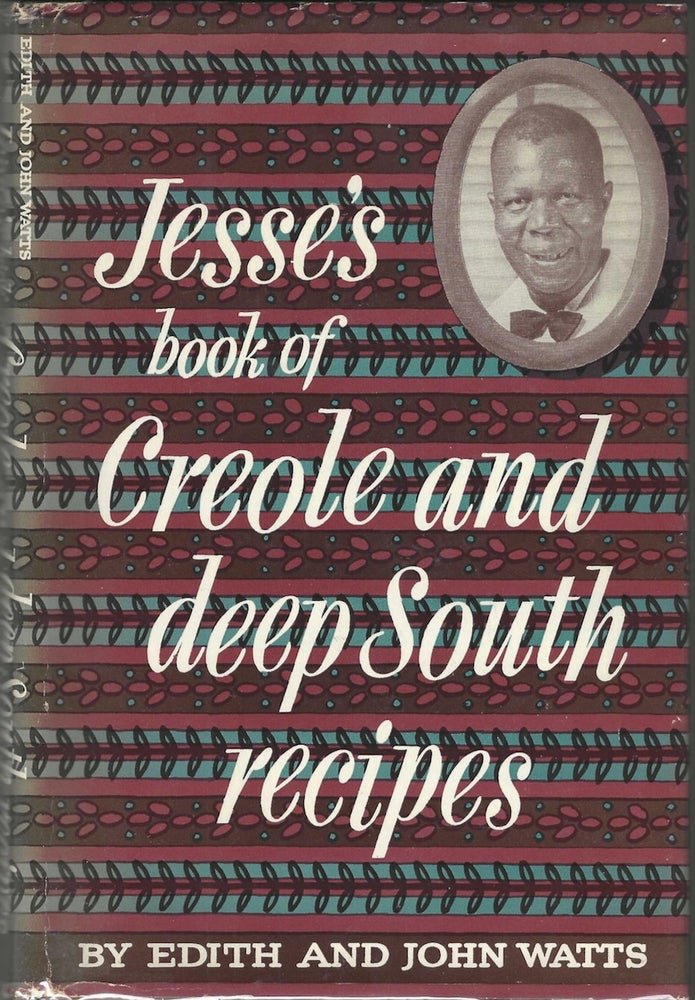 Item #9374 Jesse's Book of Creole and Deep South Recipes. Edith Ballard Watts, John Watts