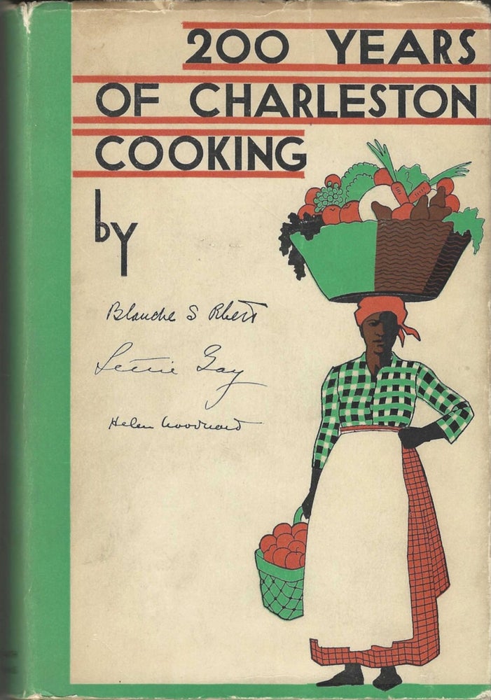 Item #9410 200 Years of Charleston Cooking. Recipes collected by Blanche S. Rhett. Blanche Salley...
