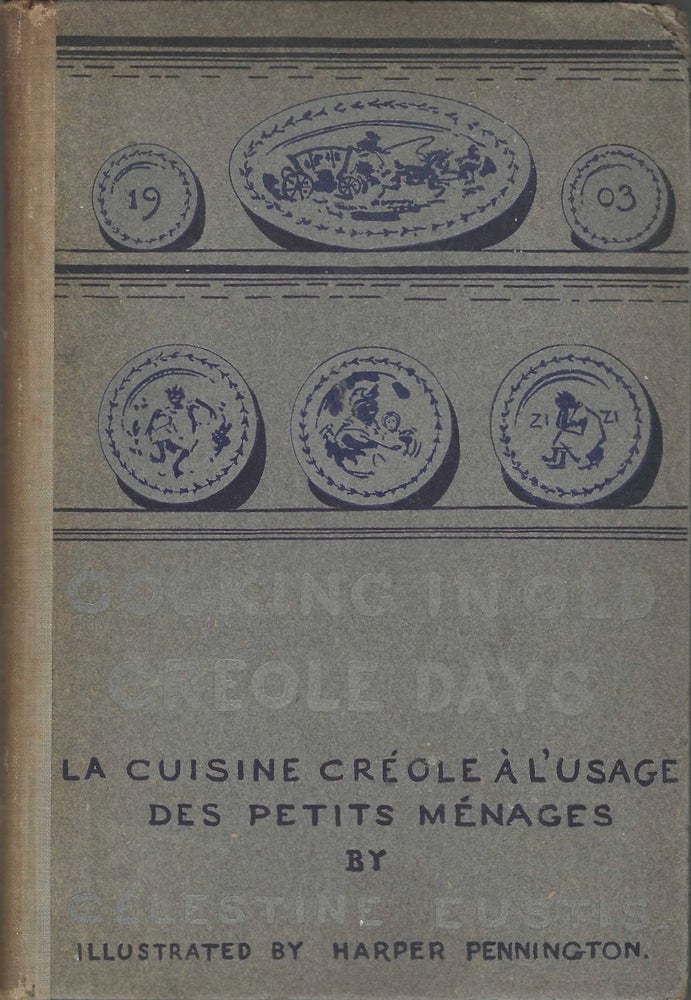 Item #9411 Cooking in Old Créole Days. La Cuisine Créole à l’Usage des Petits Ménages....
