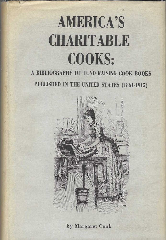Item #9433 America's Charitable Cooks: A Bibliography of Fund-Raising Cook Books Published in the...