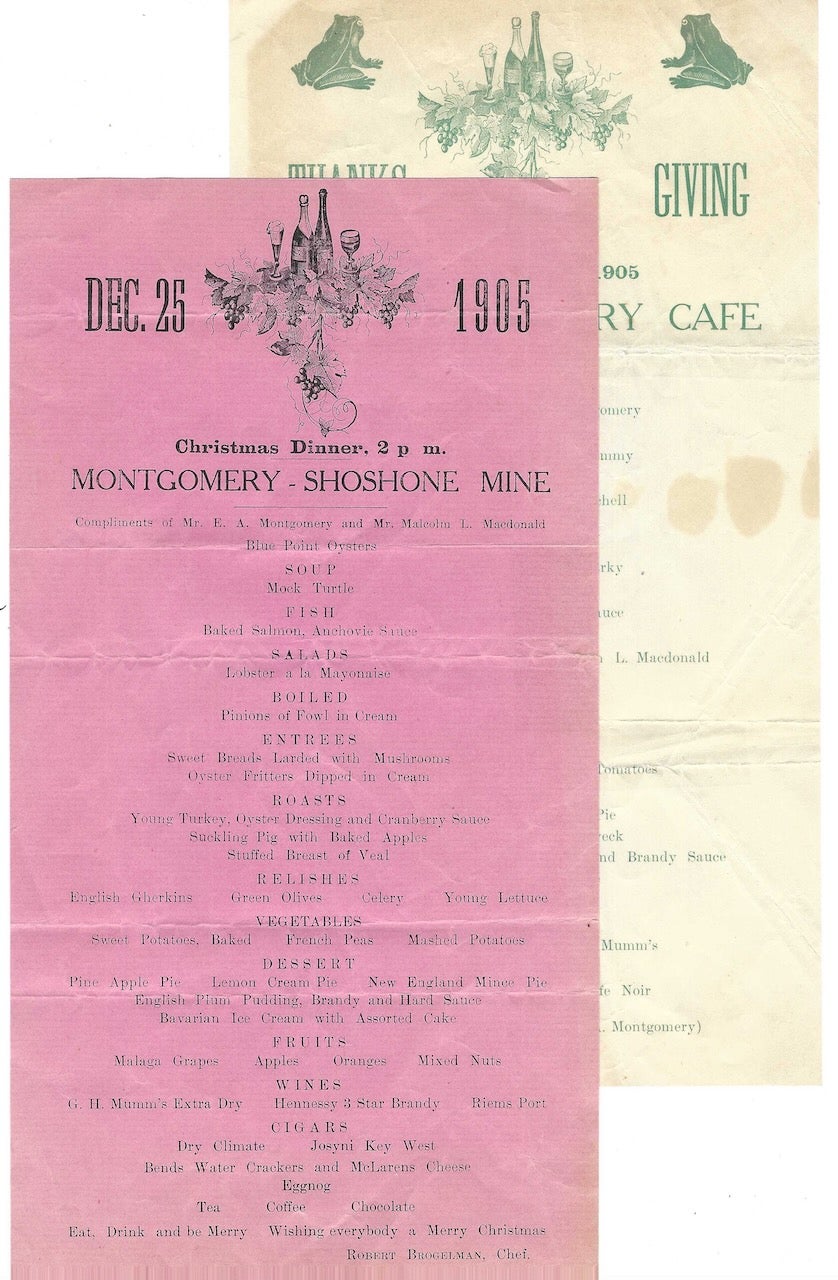 Item #9447 December 25, 1905. Christmas Dinner, 2 p.m. Montgomery-Shoshone Mine. [WITH:] Thanks Giving, November 20th, 1905. The Montgomery Cafe. Menu – Death Valley Mining, Montgomery-Shoshone Mine, Nevada Death Valley.