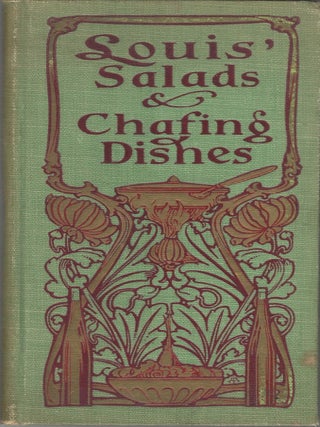 Louis' Salads and Chafing Dishes. [cover title: A Book of Good Salads, for my friend with. Louis Muckensturm.
