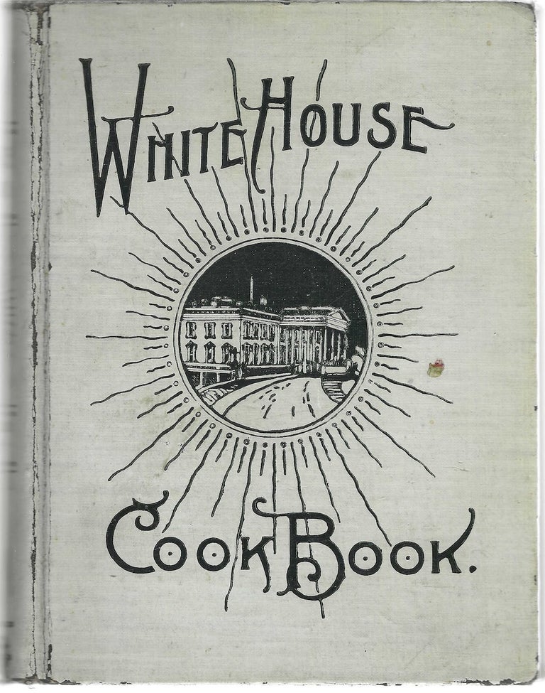 Item #9596 The White House Cook Book : a comparative cyclopedia of information for the home....